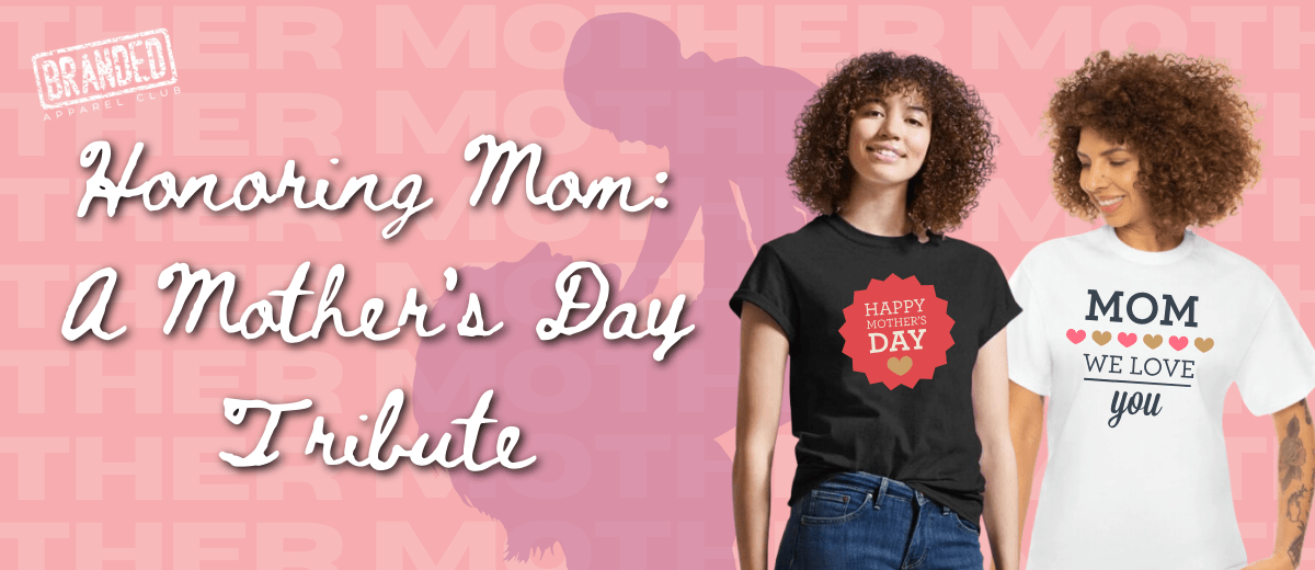 Honoring Mom: A Mother’s Day Tribute