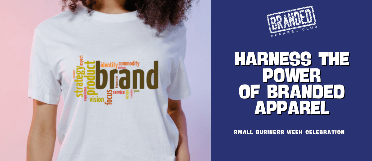 Harness the Power of Branded Apparel